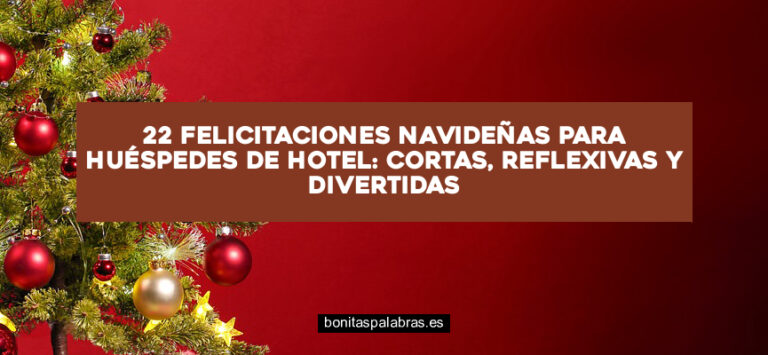 22 Felicitaciones Navideñas para Huéspedes de Hotel: Cortas, Reflexivas y Divertidas