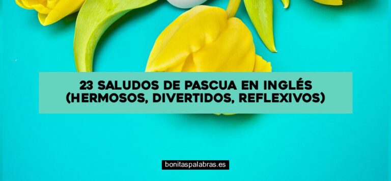 23 Saludos de Pascua en Inglés (Hermosos, Divertidos, Reflexivos)