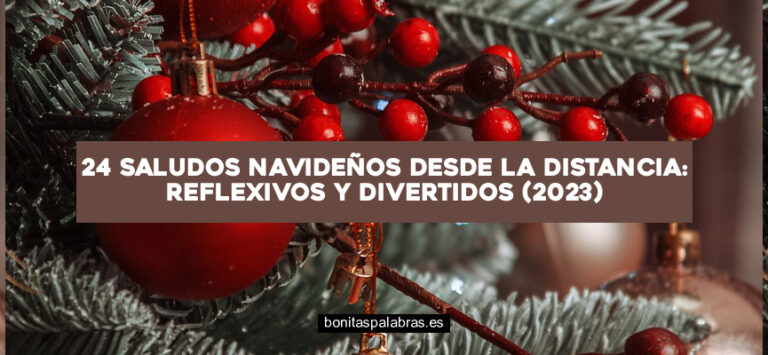 24 Saludos Navideños desde la Distancia: Reflexivos y Divertidos (2024)