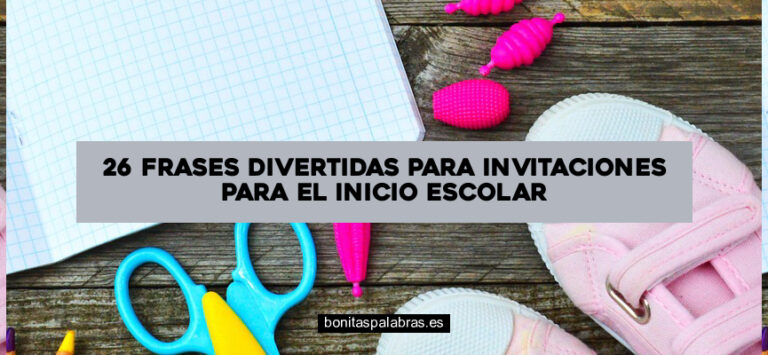 26 Frases Divertidas para Invitaciones para el Inicio Escolar