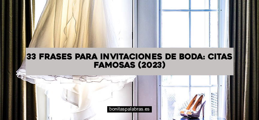 33 Frases para Invitaciones de Boda: Citas Famosas (2024)