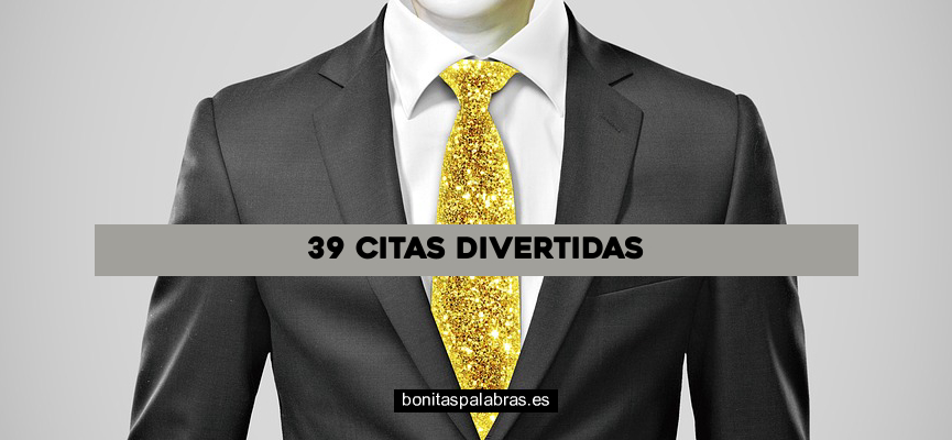 39 Citas Divertidas