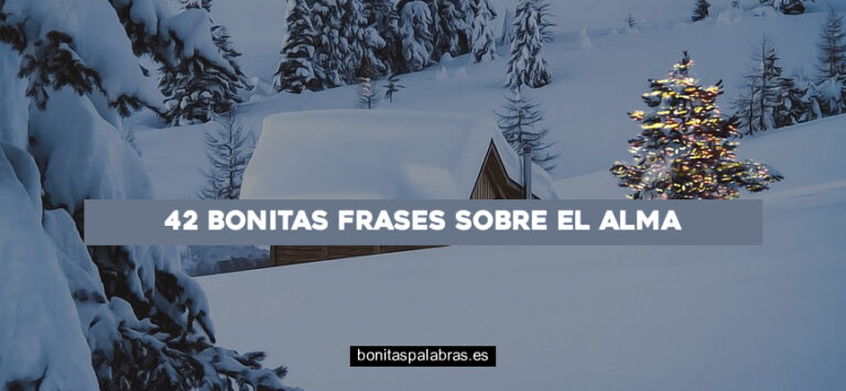 42 Bonitas Frases sobre el Alma