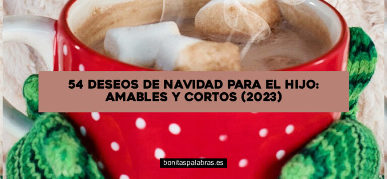54 Deseos de Navidad para el Hijo: Amables y Cortos (2024)
