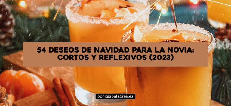 54 Deseos de Navidad para la Novia: Cortos y Reflexivos (2024)