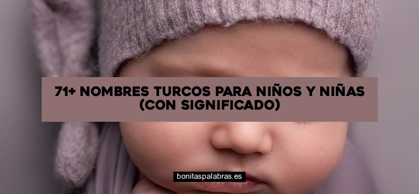 71+ Nombres Turcos para Niños y Niñas (Con Significado)