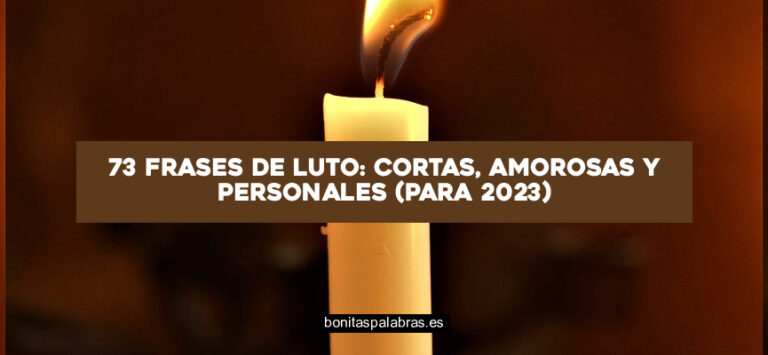 73 Frases de Luto: Cortas, Amorosas y Personales (Para 2024)