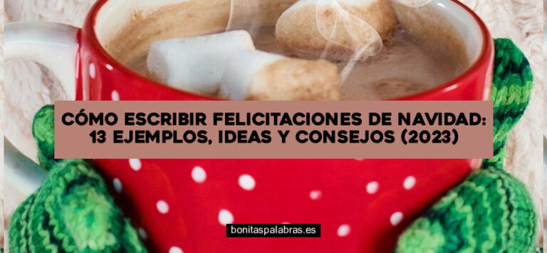 Cómo Escribir Felicitaciones de Navidad: 13 Ejemplos, Ideas y Consejos (2024)