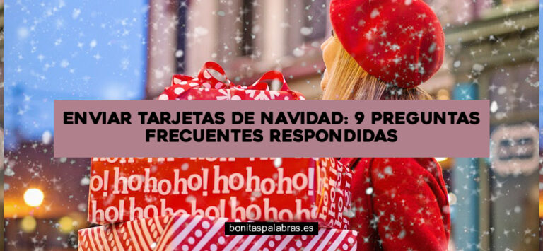 Enviar Tarjetas de Navidad: 9 Preguntas Frecuentes Respondidas