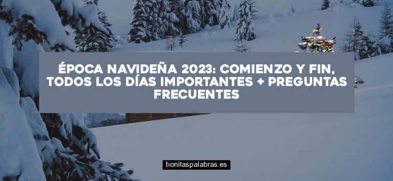Época Navideña 2024: Comienzo y Fin, Todos los Días Importantes + Preguntas Frecuentes