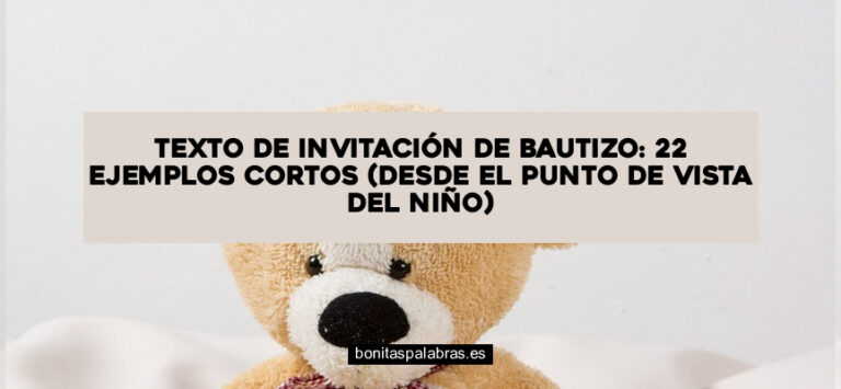 Texto de Invitación de Bautizo: 22 Ejemplos Cortos (Desde el Punto de Vista Del Niño)